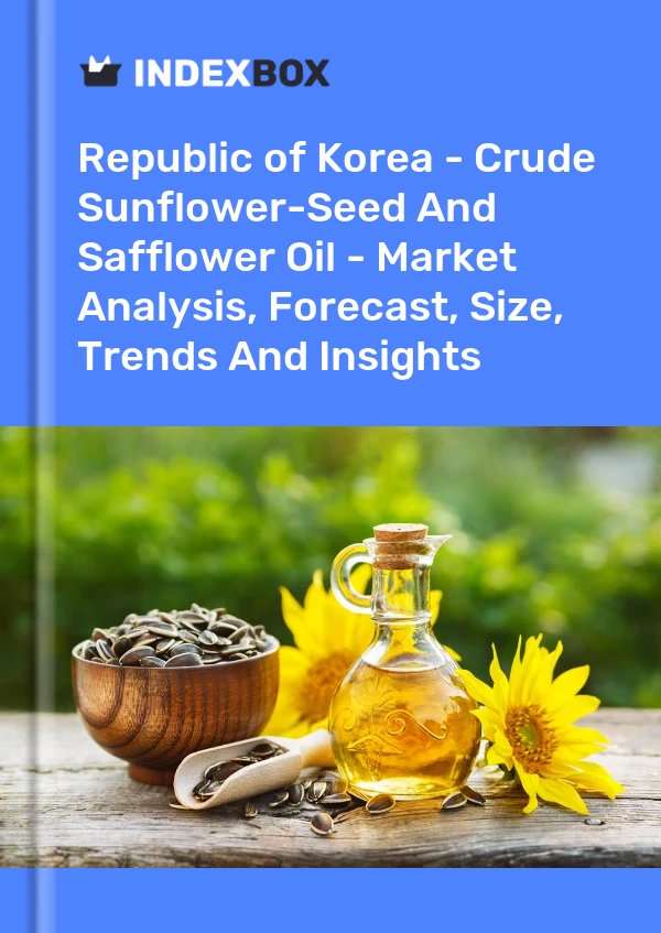 Republic of Korea - Crude Sunflower-Seed And Safflower Oil - Market Analysis, Forecast, Size, Trends And Insights