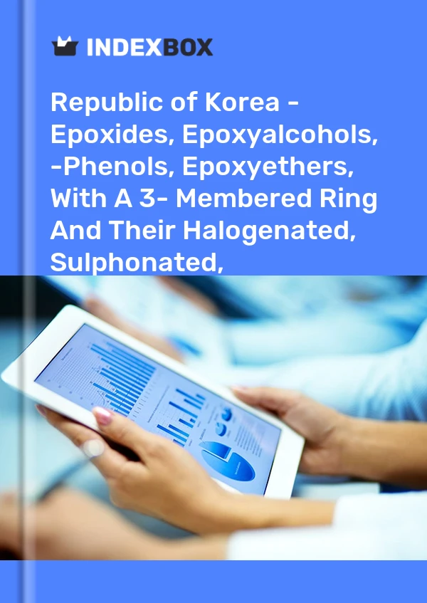 Report Republic of Korea - Epoxides, Epoxyalcohols, -Phenols, Epoxyethers, With A 3- Membered Ring and Their Halogenated, Sulphonated, Nitrated/Nitrosated Derivatives Excluding Oxirane, Methyloxirane (Propylene Oxide) - Market Analysis, Forecast, Size, Trends An for 499$