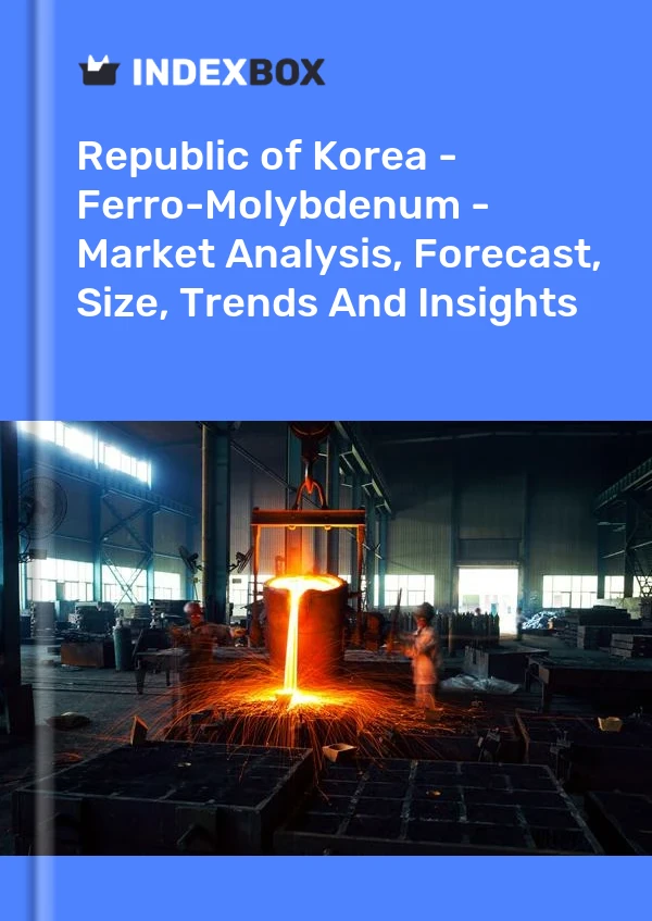 Report Republic of Korea - Ferro-Molybdenum - Market Analysis, Forecast, Size, Trends and Insights for 499$
