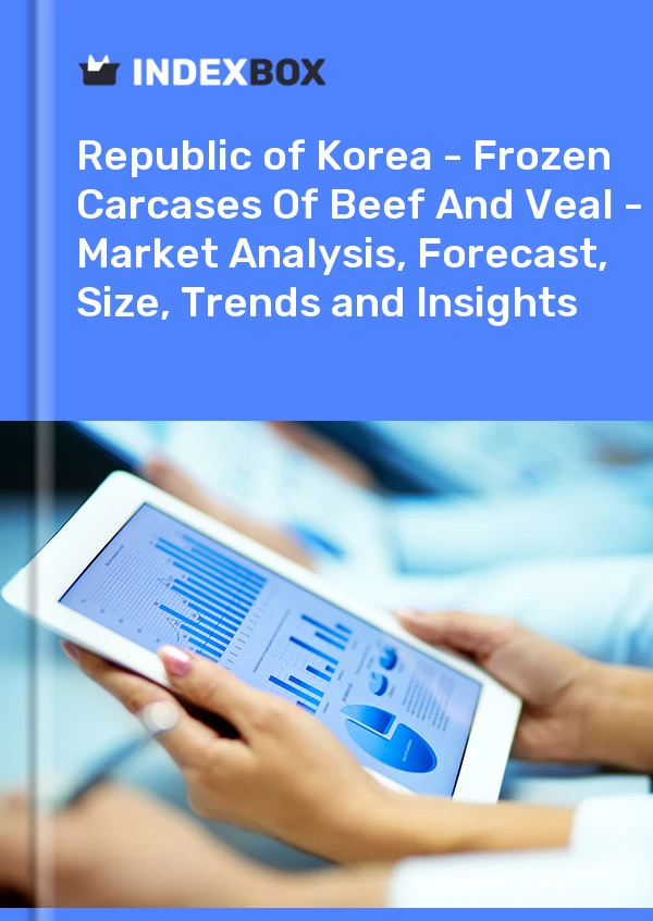 Report Republic of Korea - Frozen Carcases of Beef and Veal - Market Analysis, Forecast, Size, Trends and Insights for 499$