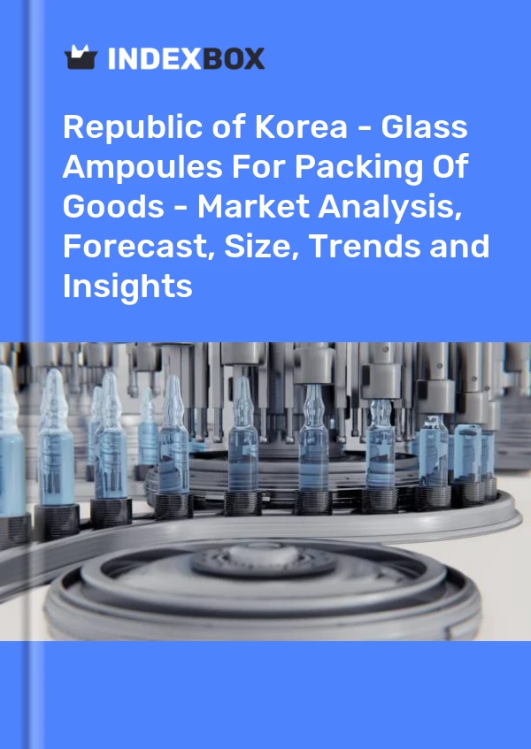 Report Republic of Korea - Glass Ampoules for Packing of Goods - Market Analysis, Forecast, Size, Trends and Insights for 499$