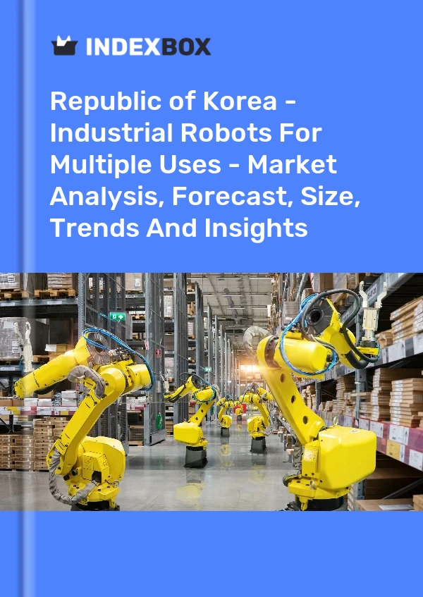 Republic of Korea - Industrial Robots For Multiple Uses - Market Analysis, Forecast, Size, Trends And Insights