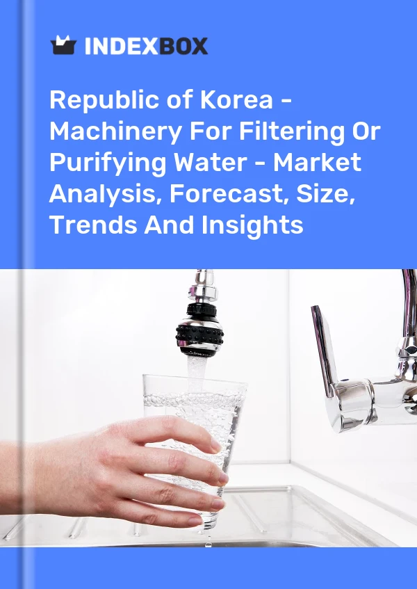 Republic of Korea - Machinery For Filtering Or Purifying Water - Market Analysis, Forecast, Size, Trends And Insights