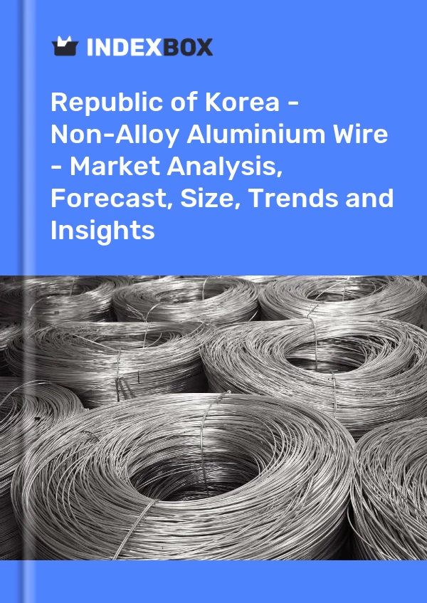 Report Republic of Korea - Non-Alloy Aluminium Wire - Market Analysis, Forecast, Size, Trends and Insights for 499$