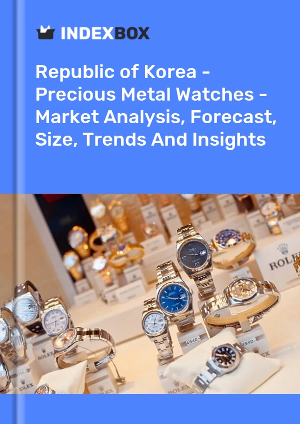 Republic of Korea - Precious Metal Watches - Market Analysis, Forecast, Size, Trends And Insights