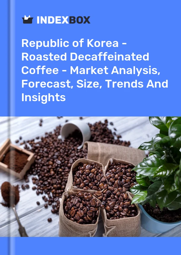 Republic of Korea - Roasted Decaffeinated Coffee - Market Analysis, Forecast, Size, Trends And Insights