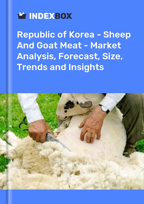 Bildiri Kore Cumhuriyeti - Koyun Ve Keçi Eti - Pazar Analizi, Tahmin, Boyut, Eğilimler ve Öngörüler for 499$