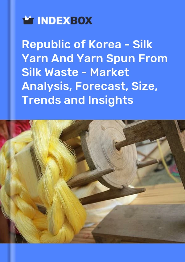 Republic of Korea - Silk Yarn And Yarn Spun From Silk Waste - Market Analysis, Forecast, Size, Trends and Insights