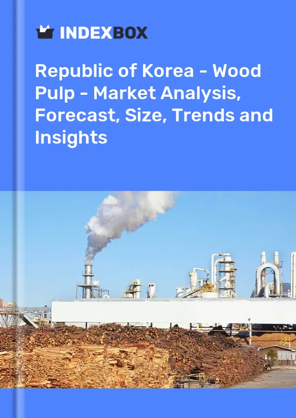 Republic of Korea - Wood Pulp - Market Analysis, Forecast, Size, Trends and Insights