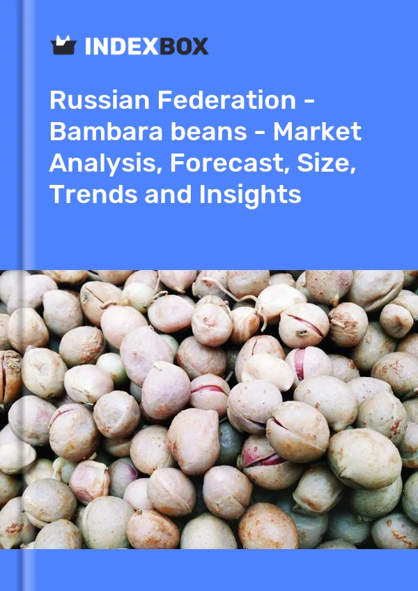 Russian Federation - Bambara beans - Market Analysis, Forecast, Size, Trends and Insights