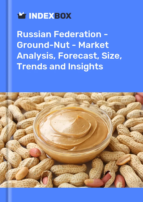Russian Federation - Ground-Nut - Market Analysis, Forecast, Size, Trends and Insights