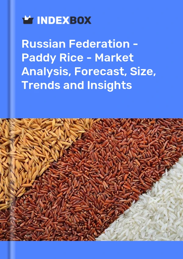 Bildiri Rusya Federasyonu - Paddy Rice - Pazar Analizi, Tahmin, Boyut, Eğilimler ve Öngörüler for 499$