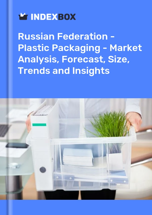 Bildiri Rusya Federasyonu - Plastik Ambalaj - Pazar Analizi, Tahmin, Boyut, Eğilimler ve Öngörüler for 499$