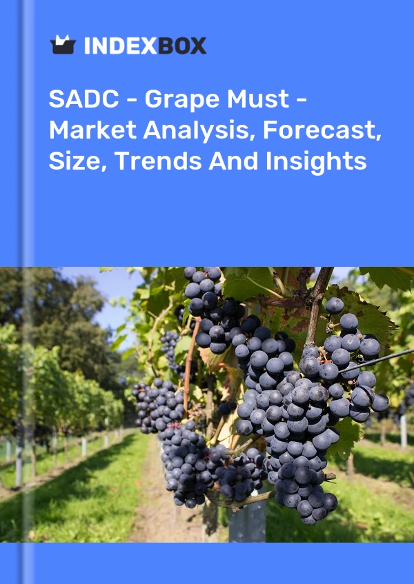 Report SADC - Grape Must - Market Analysis, Forecast, Size, Trends and Insights for 499$