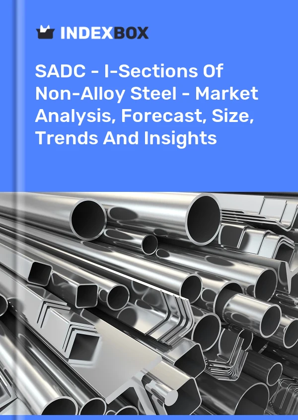 Report SADC - I-Sections of Non-Alloy Steel - Market Analysis, Forecast, Size, Trends and Insights for 499$