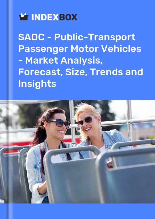 Report SADC - Public-Transport Passenger Motor Vehicles - Market Analysis, Forecast, Size, Trends and Insights for 499$