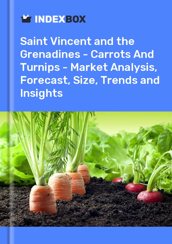 Report Saint Vincent and the Grenadines - Carrots and Turnips - Market Analysis, Forecast, Size, Trends and Insights for 499$