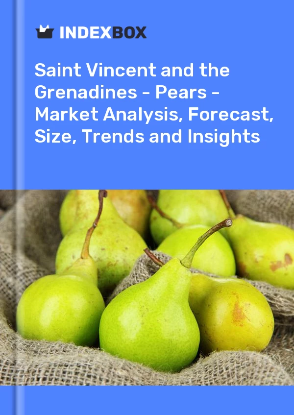 Report Saint Vincent and the Grenadines - Pears - Market Analysis, Forecast, Size, Trends and Insights for 499$