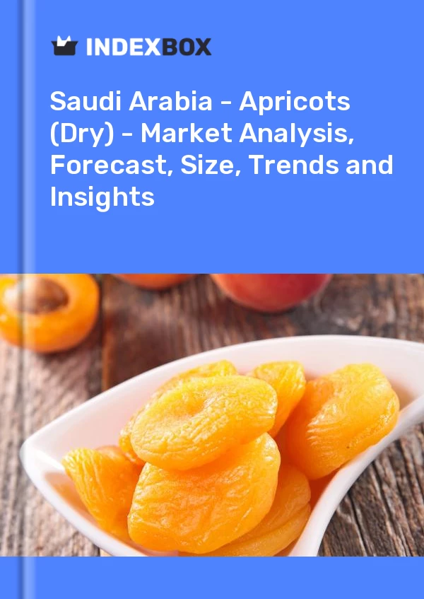 Saudi Arabia - Apricots (Dry) - Market Analysis, Forecast, Size, Trends and Insights