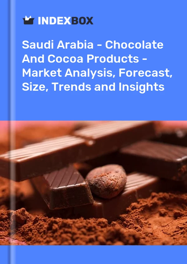 Bildiri Suudi Arabistan - Çikolata ve Kakao Ürünleri - Pazar Analizi, Tahmin, Boyut, Eğilimler ve Öngörüler for 499$