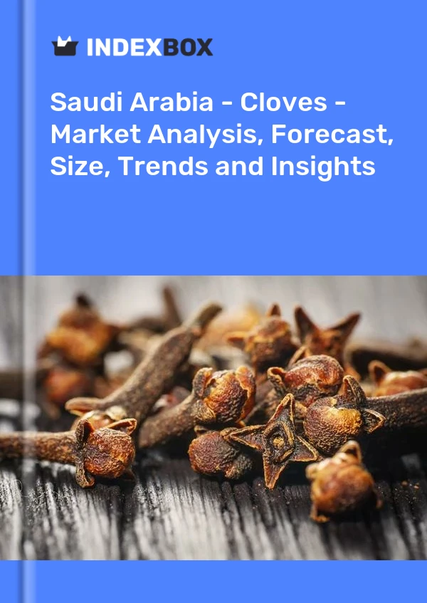 Saudi Arabia - Cloves - Market Analysis, Forecast, Size, Trends and Insights