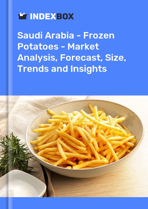 Saudi Arabia - Frozen Potatoes - Market Analysis, Forecast, Size, Trends and Insights