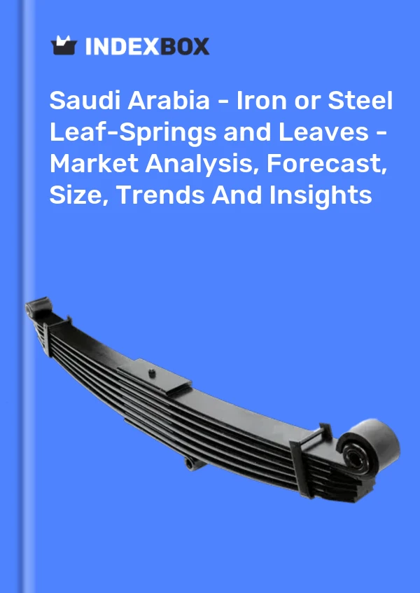 Report Saudi Arabia - Iron or Steel Leaf-Springs and Leaves - Market Analysis, Forecast, Size, Trends and Insights for 499$