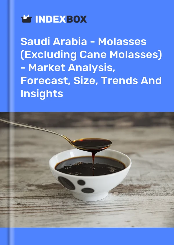 Saudi Arabia - Molasses (Excluding Cane Molasses) - Market Analysis, Forecast, Size, Trends And Insights