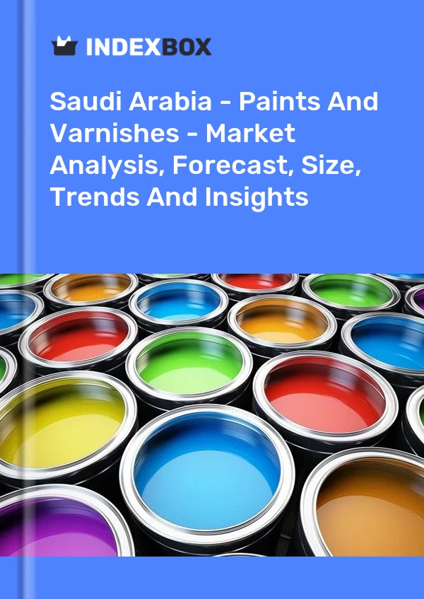 Bildiri Suudi Arabistan - Boyalar ve Vernikler - Pazar Analizi, Tahmin, Boyut, Eğilimler ve Öngörüler for 499$
