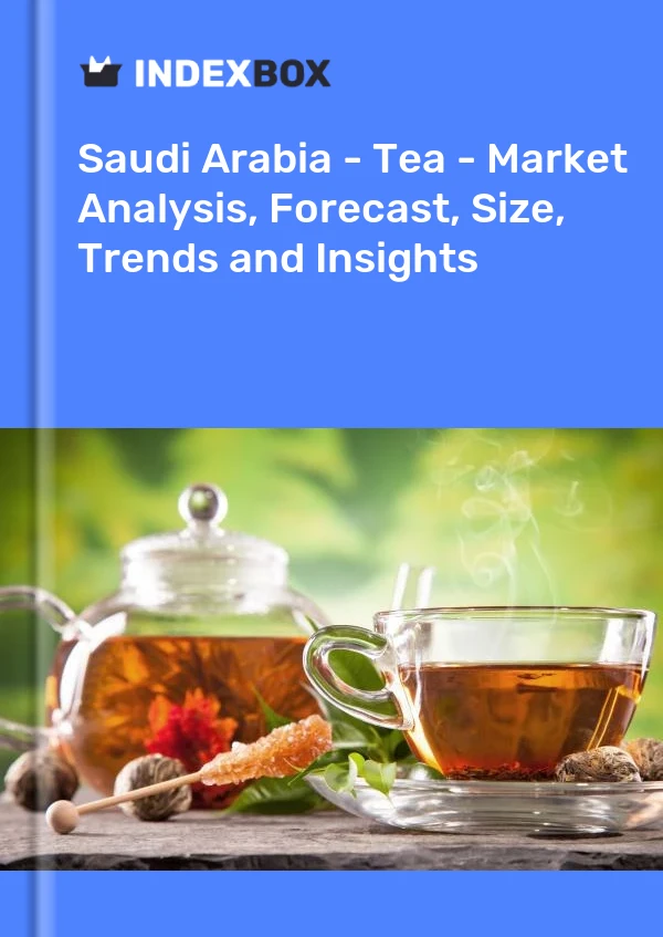 Bildiri Suudi Arabistan - Çay - Pazar Analizi, Tahmini, Büyüklüğü, Eğilimler ve Öngörüler for 499$