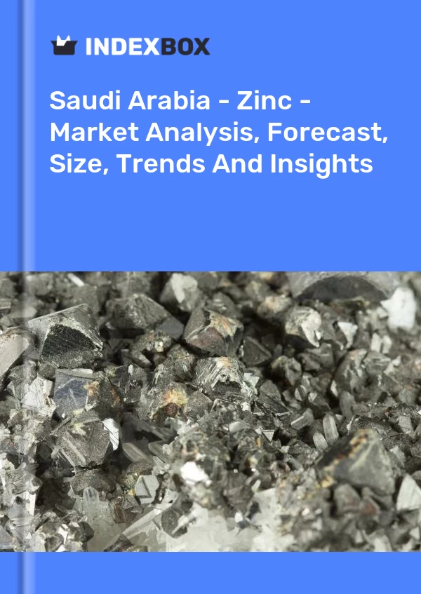 Saudi Arabia - Zinc - Market Analysis, Forecast, Size, Trends And Insights