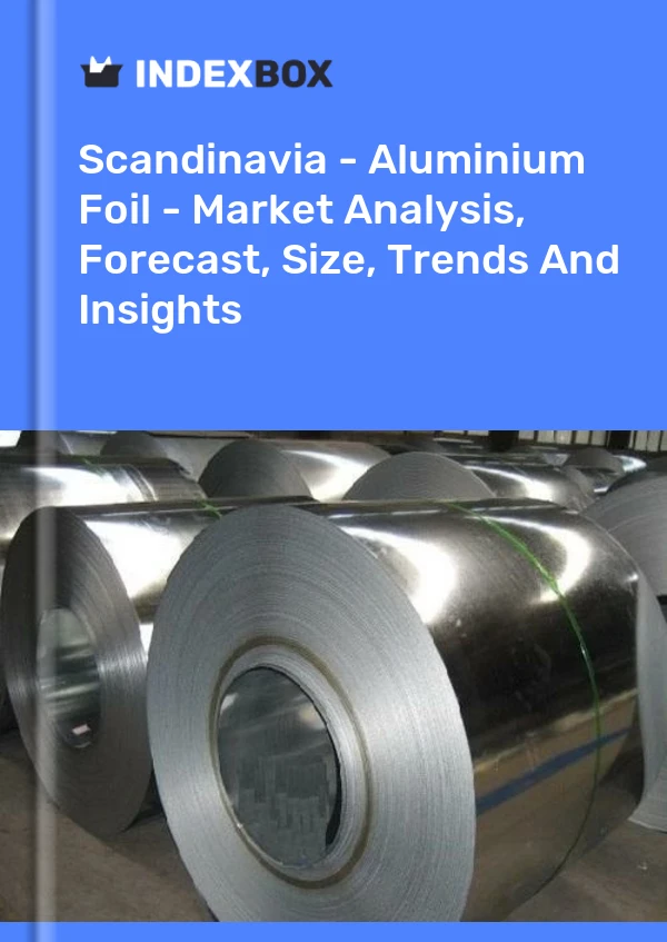 Report Scandinavia - Aluminium Foil - Market Analysis, Forecast, Size, Trends and Insights for 499$