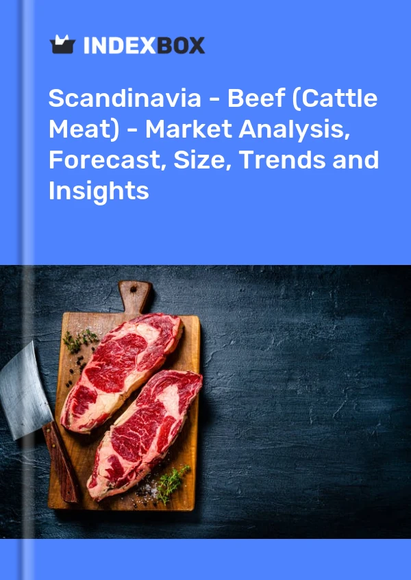 Report Scandinavia - Beef (Cattle Meat) - Market Analysis, Forecast, Size, Trends and Insights for 499$