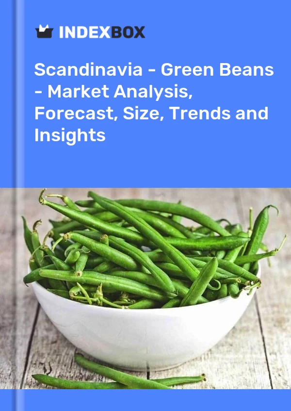 Report Scandinavia - Green Beans - Market Analysis, Forecast, Size, Trends and Insights for 499$