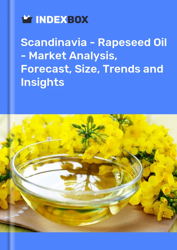 Report Scandinavia - Rapeseed Oil - Market Analysis, Forecast, Size, Trends and Insights for 499$