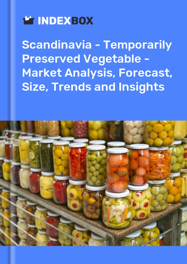 Report Scandinavia - Temporarily Preserved Vegetable - Market Analysis, Forecast, Size, Trends and Insights for 499$