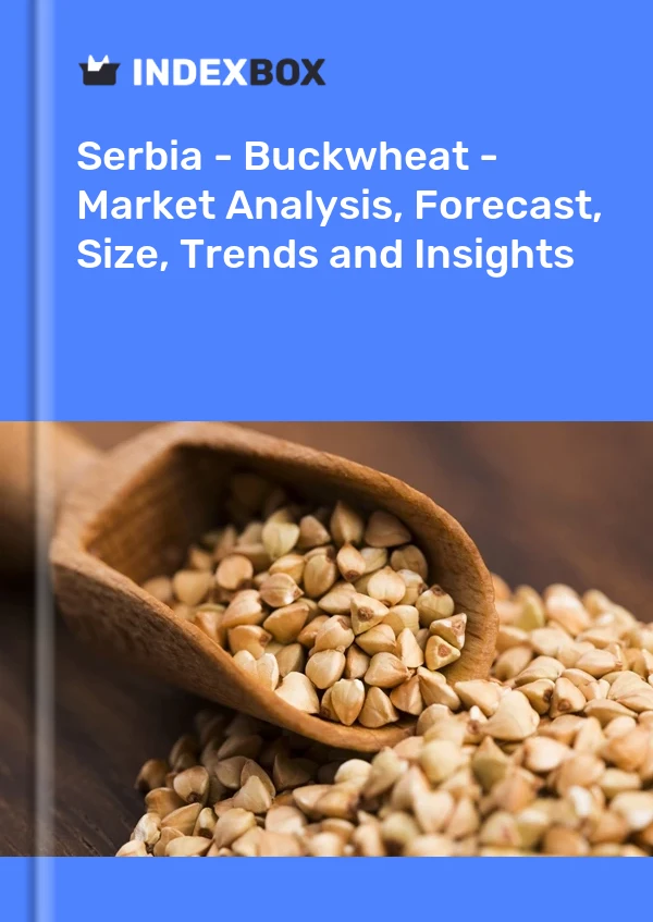 Report Serbia - Buckwheat - Market Analysis, Forecast, Size, Trends and Insights for 499$