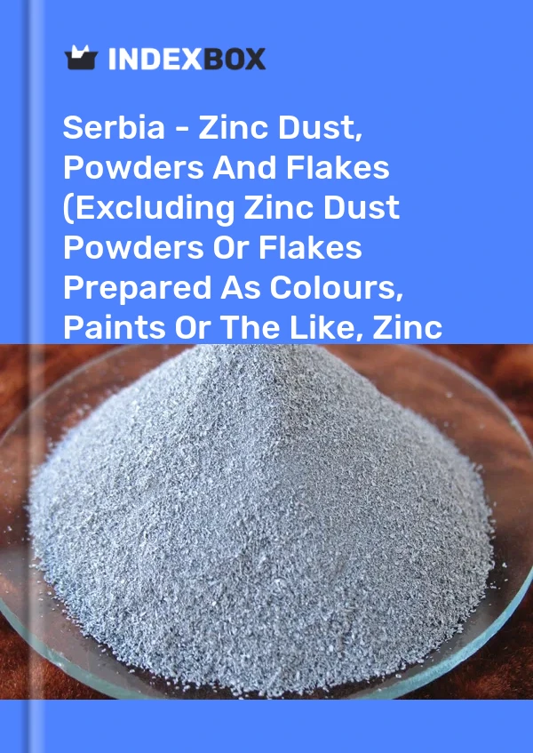 Report Serbia - Zinc Dust, Powders and Flakes (Excluding Zinc Dust Powders or Flakes Prepared As Colours, Paints or the Like, Zinc Pellets) - Market Analysis, Forecast, Size, Trends and Insights for 499$