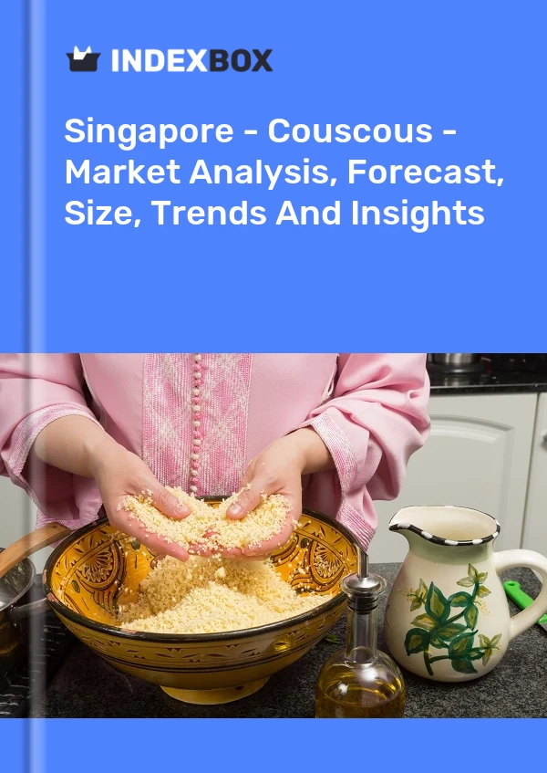 Singapore - Couscous - Market Analysis, Forecast, Size, Trends And Insights