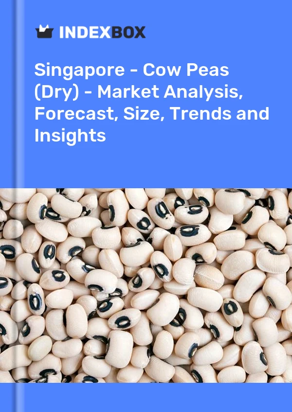 Report Singapore - Cow Peas (Dry) - Market Analysis, Forecast, Size, Trends and Insights for 499$