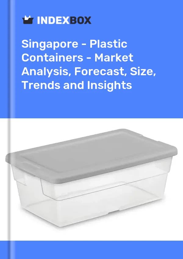 Report Singapore - Plastic Containers - Market Analysis, Forecast, Size, Trends and Insights for 499$