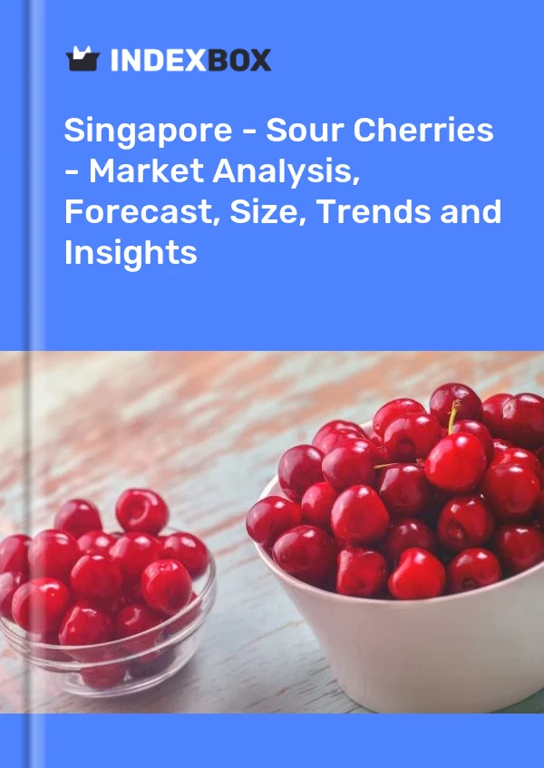 Report Singapore - Sour Cherries - Market Analysis, Forecast, Size, Trends and Insights for 499$