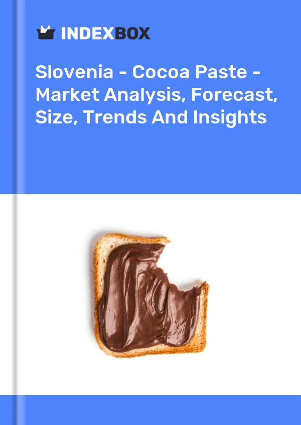 Report Slovenia - Cocoa Paste - Market Analysis, Forecast, Size, Trends and Insights for 499$