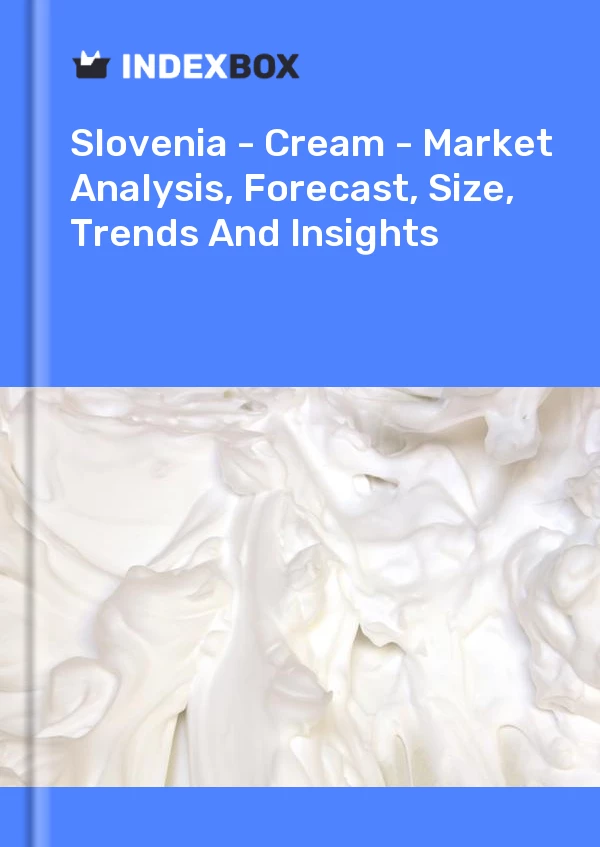 Report Slovenia - Cream - Market Analysis, Forecast, Size, Trends and Insights for 499$