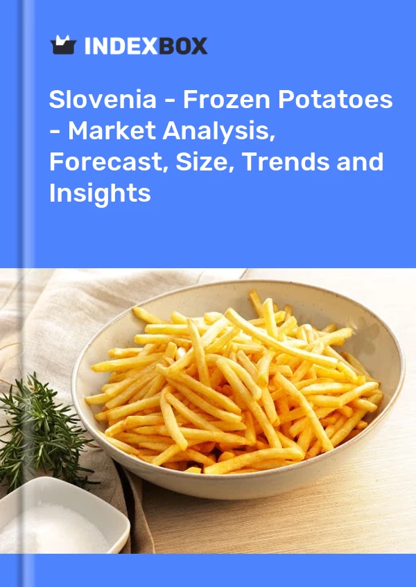 Report Slovenia - Frozen Potatoes - Market Analysis, Forecast, Size, Trends and Insights for 499$