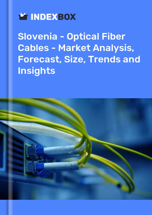 Bildiri Slovenya - Fiber Optik Kablolar - Pazar Analizi, Tahmin, Boyut, Eğilimler ve Öngörüler for 499$