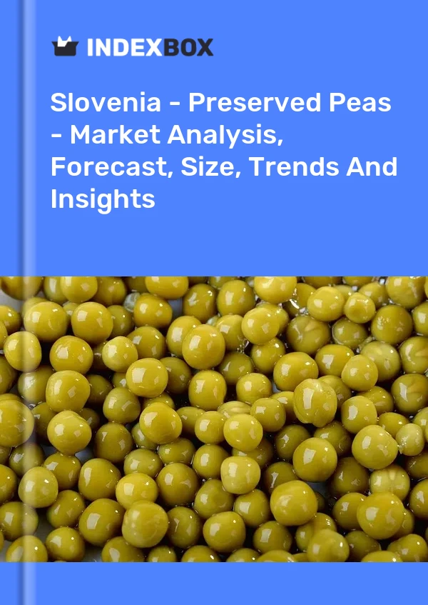 Report Slovenia - Preserved Peas - Market Analysis, Forecast, Size, Trends and Insights for 499$