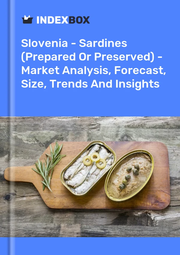 Slovenia - Sardines (Prepared Or Preserved) - Market Analysis, Forecast, Size, Trends And Insights