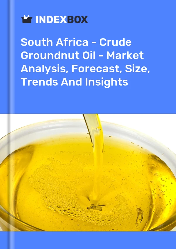 Report South Africa - Crude Groundnut Oil - Market Analysis, Forecast, Size, Trends and Insights for 499$