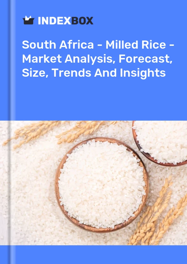 Report South Africa - Milled Rice - Market Analysis, Forecast, Size, Trends and Insights for 499$